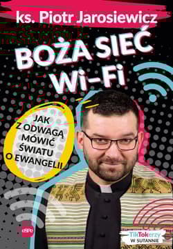 Boża sieć wi-fi Jak z odwagą mówić światu o Ewangelii - Jarosiewicz Piotr