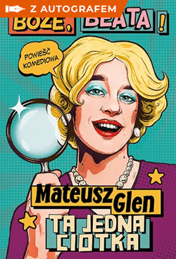 Boże, Beata! – książka z autografem - Mateusz Glen