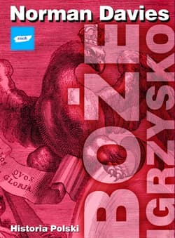 Boże igrzysko. Historia Polski - Norman Davies