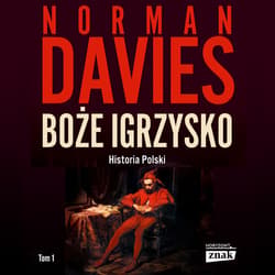 Boże Igrzysko. Od początków do roku 1795 - audiobook