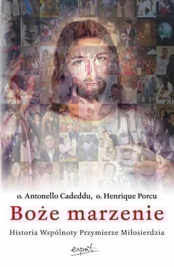 Boże marzenie Historia wspólnoty Przymierze Milosierdzia