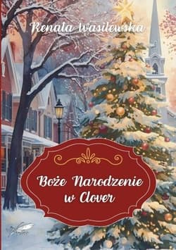 Boże Narodzenie w Clover (barwione brzegi) - Wasilewska Renata
