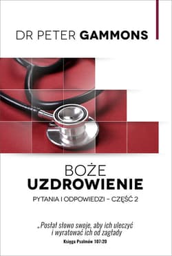 Boże uzdrowienie Część 2 Pytania i odpowiedzi