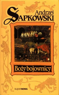 Boży bojownicy Trylogia Husycka Tom 2 - Andrzej  Sapkowski