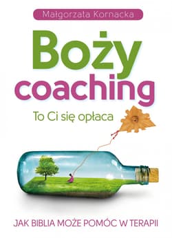 Boży coaching To Ci się opłaca. Jak Biblia może pomóc w terapii - Małgorzata Kornacka