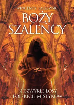 Boży szaleńcy - audiobook - Wincenty Łaszewski