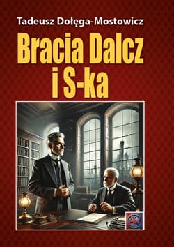Bracia Dalcz i S-ka. - Dołęga-Mostowicz Tadeusz