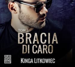 Bracia Di Caro 2 - audiobook - Kinga Litkowiec