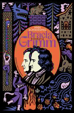 Bracia Grimm. Biografia - Ann Schmiesing