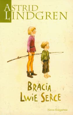 Bracia Lwie Serce - Astrid Lindgren