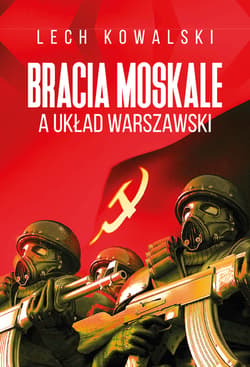 Bracia Moskale a Układ Warszawski - ebook - Lech Kowalski