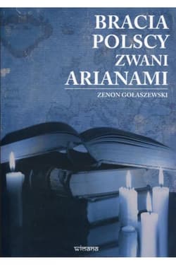 Bracia polscy zwani arianami - Gołaszewski Zenon