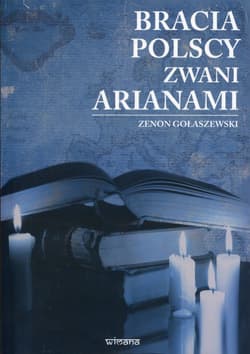 Bracia polscy zwani arianami - Gołaszewski Zenon