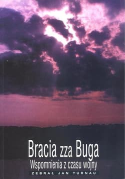 Bracia zza Buga Wspomnienia z czasu wojny - Jan Turnau