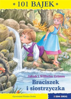 Braciszek i siostrzyczka 101 bajek - Grimm Jakub, Grimm  Wilhelm