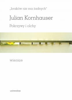 braków nie ma żadnych Pokrzywy i olchy Wiersze - Julian Kornhauser