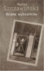 Brama wybrańców - Maciej M.  Szczawiński