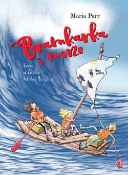 Bramkarka i morze Burze w Zatoce Pękatej Matyldy - Maria Parr
