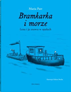 Bramkarka i morze Lena i ja znowu a opałach - Maria Parr