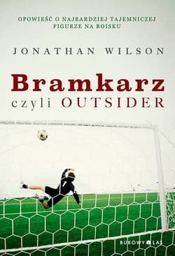 Bramkarz, czyli outsider - Jonathan Wilson