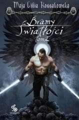 Bramy Światłości T.2 - Maja Lidia  Kossakowska