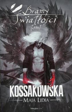 Bramy Światłości Tom 1 - Maja Lidia  Kossakowska