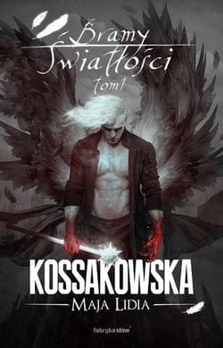 Bramy Światłości Tom 1 - Maja Lidia  Kossakowska