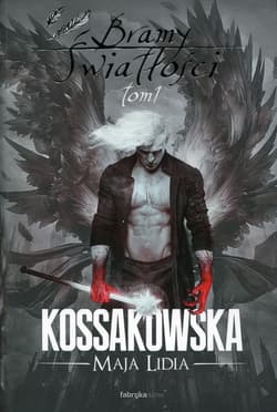 Bramy Światłości Tom 1 - Maja Lidia  Kossakowska