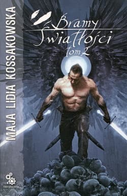 Bramy Światłości Tom 2 - Maja Lidia  Kossakowska