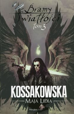 Bramy Światłości Tom 3 - Maja Lidia  Kossakowska