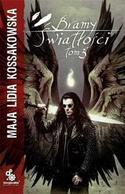 Bramy Światłości Tom 3 - Maja Lidia  Kossakowska