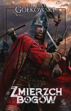 Bramy ze złota Tom 3 Zmierzch bogów - Michał Gołkowski