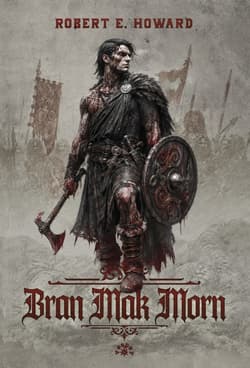 Bran Mak Morn - Robert E. Howard