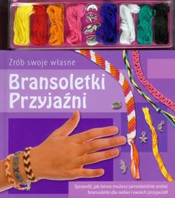Bransoletki przyjaźni Zrób swoje własne