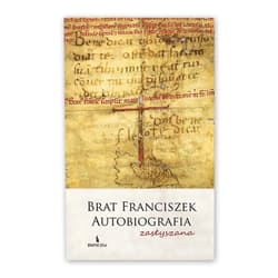 Brat Franciszek. Autobiografia zasłyszana - Andrzej Zając