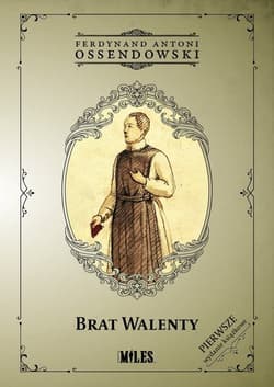 Brat Walenty - Antoni Ferdynand Ossendowski