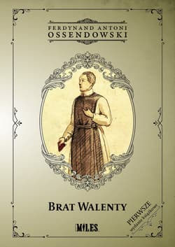 Brat Walenty - Antoni Ferdynand Ossendowski