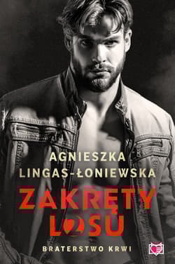 Braterstwo krwi. Zakręty losu. Tom 2 - Agnieszka Lingas-Łoniewska