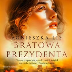 Bratowa prezydenta - audiobook - Agnieszka Lis