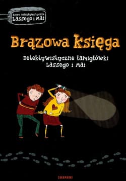 Brązowa księga Detektywistyczne łamigłówki Lassego i Mai - Martin Widmark, Helena Willis