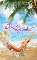 Brazylia moja miłość - Jane Porter, Anne Mather