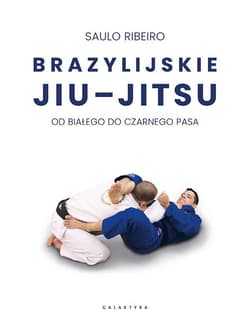 Brazylijskie Jiu-Jitsu Od białego do czarnego pasa - Ribeiro Saulo, Howell Kevin