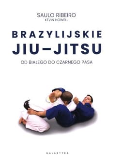 Brazylijskie Jiu-Jitsu Od białego do czarnego pasa