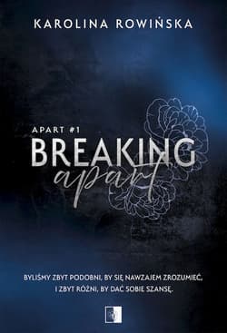 Breaking Apart. Apart. Tom 1 - Karolina Rowińska