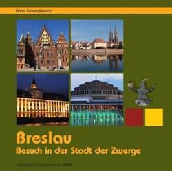 Breslau. Besuch in der Stadt der Zwerge - Anna Wawrykowicz