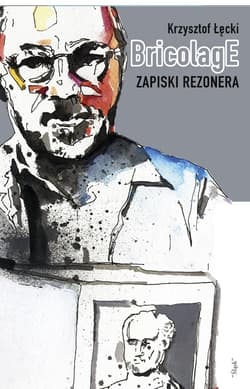 Bricolage. Zapiski rezonera - Łęcki Krzysztof