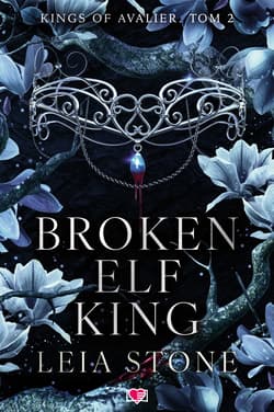 Broken Elf King. Kings of Avalier. Tom 2 - Leia Stone