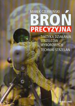 Broń precyzyjna. Taktyka działania strzelców wyborowych
