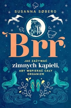 Brr. Jak zażywać zimnych kąpieli, aby wspierać cały organizm