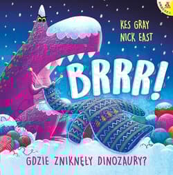 Brrr! Gdzie zniknęły dinozaury? - Kes Gray